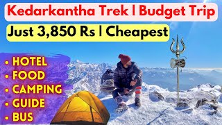 Kedarkantha Trek | Budget Trip | 3,850 Rs | Cheapest | 2021 | HD
