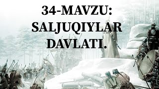 34-MAVZU: SALJUQIYLAR DAVLATI.