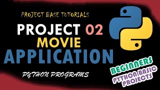Python Programming | Create Movies App | Project 02 | Beginners Python Project Tutorials