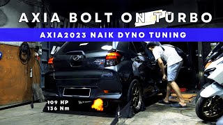 AXIA 2023 BOLT ON TURBO NAIK DYNO DAN MENCECAH 109 HP 136 NM