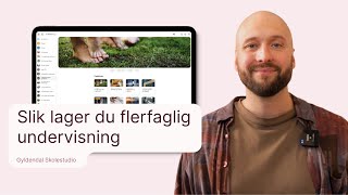 Slik lager du flerfaglig undervisning | Introduksjon for ungdomstrinnet og vgs 8/8