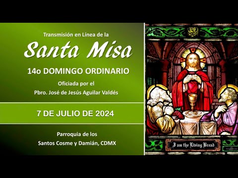 Santa Misa 14o Domingo Ordinario, con el Padre José 9:00 hrs. #misadehoy