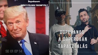 MIÉRT FÉLNEK TRUMPTÓL? - DopeRano$ SE 01 EP 14