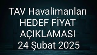 TAV havalimanları holding hedef fiyat açıklaması Ahlatcı Yatırım 24 Şubat 2025