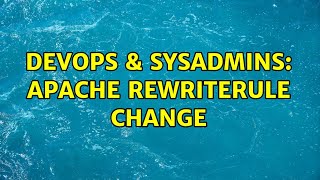 DevOps & SysAdmins: Apache Rewriterule change