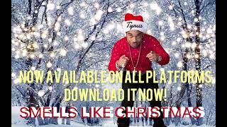 Christmas song 2022-TYRUS- SMELLS LIKE CHRISTMAS