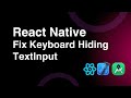 React Native KeyboardAvoidingView Tutorial | Fix Keyboard Hiding TextInput & Overlapping Inputs