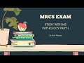 MRCS Study with Me ( Pathology part-1)