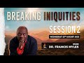 Breaking Iniquities Session 2 | Jumping Bloodlines and Sidelines | Dr. Francis Myles