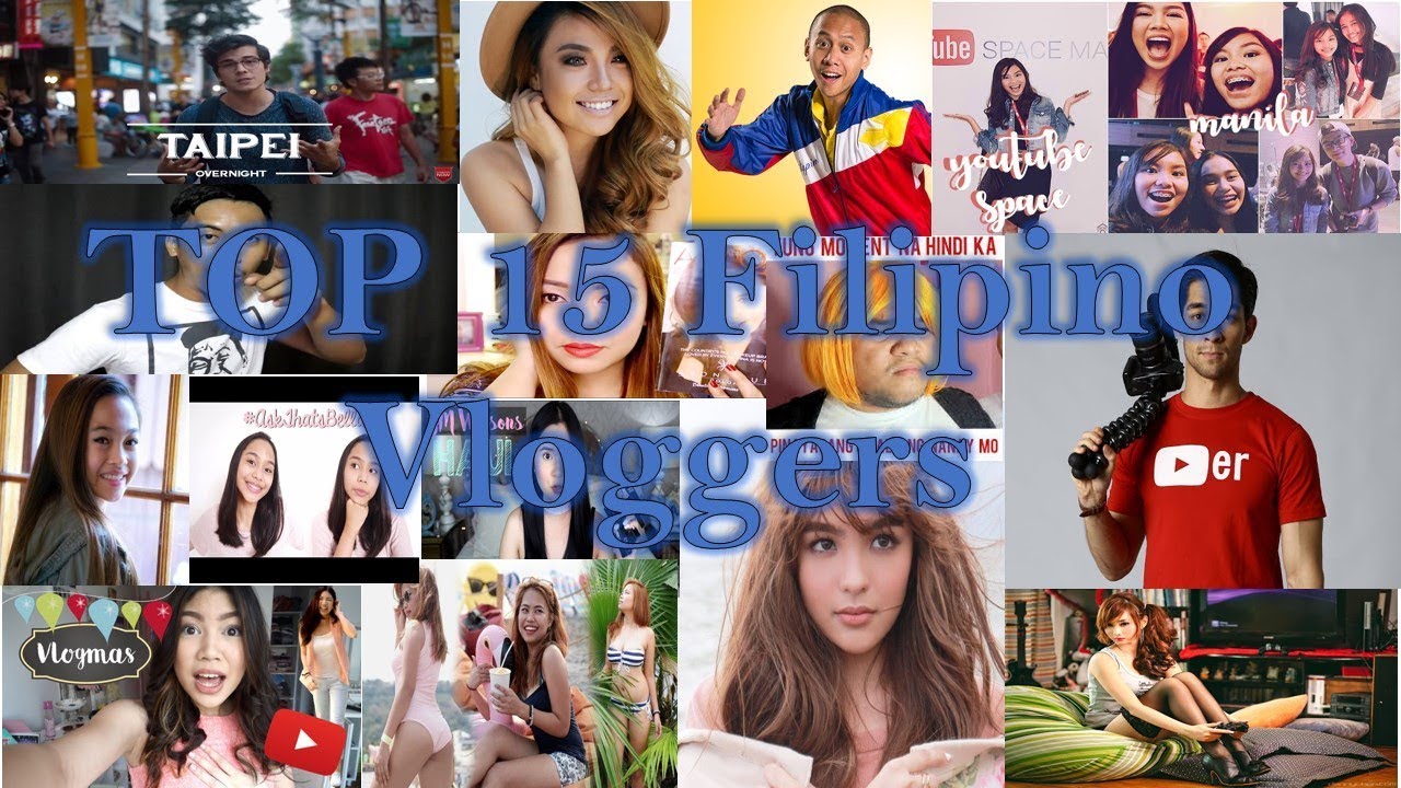 Top 15 Most Followed Filipino Vloggers 2018 - YouTube