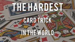 THE HARDEST CARD TRICK EVER