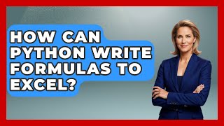 How Can Python Write Formulas To Excel? - Python Code School