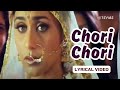 Chori Chori (Official Lyric Video) | Alka Yagnik, Babul Supriyo | Ajay, Rani, Sonali | Chori Chori