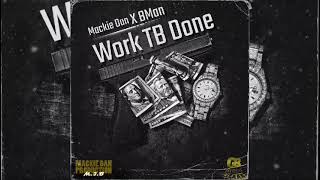 Mackie Dan X BMan - Work TB Done