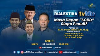 DIALEKTIKA tvMu | Masa Depan “SCBD”, Siapa Peduli?