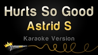Astrid S - Hurts So Good (Karaoke Version)