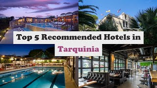 Top 5 Recommended Hotels In Tarquinia | Best Hotels In Tarquinia