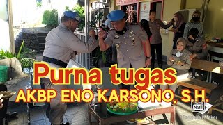 PURNA TUGAS AKBP ENO KARSONO, S.H.  @RAHMAN_76 ​