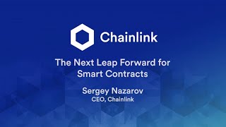 The Next Leap Forward for Smart Contracts (Sergey Nazarov, Chainlink - Full ETHDenver 2020)