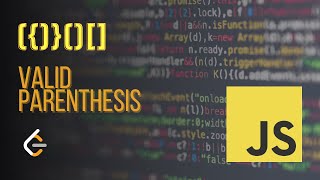 Valid parenthesis leetcode problem. JavaScript interview question