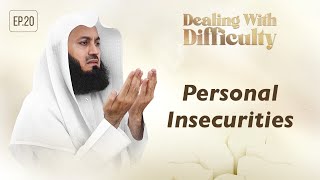 Personal Insecurities | Dealing with Difficulty | Ep 20 – Mufti Menk | Ramadan 2024
