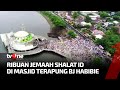 Ribuan Warga Shalat Idul Adha di Masjid Terapung BJ Habibie | Kabar Petang Pilihan tvOne