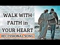 Walk With Faith in Your Heart LYRICS | Recessional Song | Love of God Prayer Group Practice