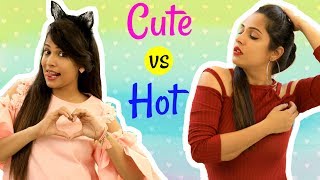 Cute Girls Vs Hot Girls : Types Of People ..... | Shruti Arjun Anand