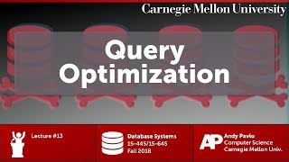 CMU Database Systems - 13 Query Optimization (Fall 2018)