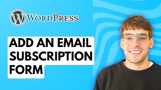 How to Add an Email Subscription Form in WordPress [2026 Full Guide]
