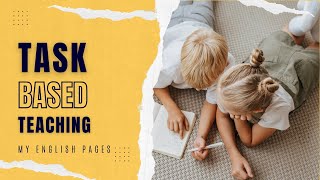 Task Based Language Teaching: A Guide to Authentic Language Learning