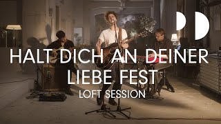 Philipp Dittberner - Halt dich an deiner Liebe fest - Cover (Loft Session)