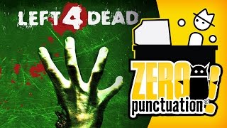 LEFT 4 DEAD (Zero Punctuation)