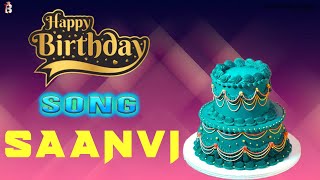 Happy Birthday Saanvi - Special Happy Birthday Video Song For Saanvi