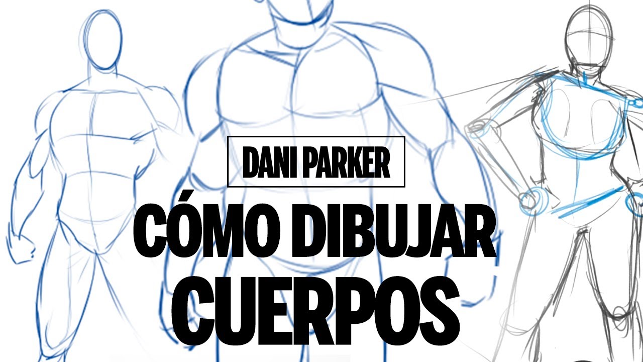 CÓMO DIBUJAR CUERPOS + EJERCICIOS | DANI PARKER - YouTube