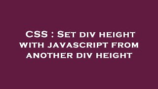 CSS : Set div height with javascript from another div height