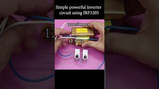 Simple powerful inverter circuit using IRF3205 mosfet || How to make an inverter at home.