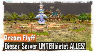 Dream Flyff - Dieser Server UNTER_bietet ALLES!