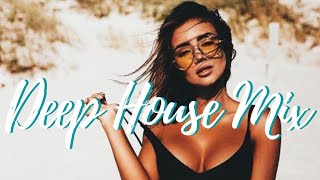 Deep House Mix 2020 Summer Music Top Chart