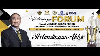 Pertandingan Akhir FORUM Piala Menteri Besar Perak Kali ke 13