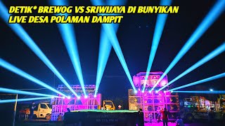 Detik* Brewog Vs Sriwijaya Di Bunyikan Live Polaman Dampit