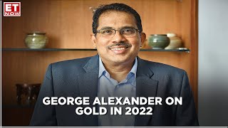 Will Gold Shine Brighter In 2022 | George Alexander Muthoot, Muthoot Finance