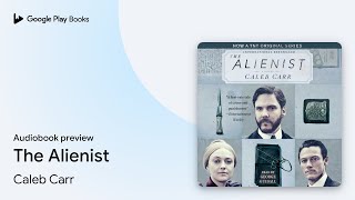 The Alienist by Caleb Carr · Audiobook preview