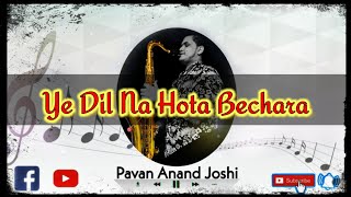 Ye Dil Na Hota Bechara | Saxophone Cover | Kishor Kumar |