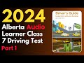 Alberta Learner Class 7 Driving Test Part 1 2024 | Audio | Canadian Driver Knowledge Tests