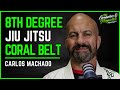 BJJ Coral Belt Shares His Wisdom on Teaching and Learning - Carlos Machado | #41