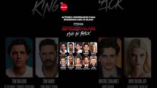 ¡FILTRADO El Elenco COMPLETO de Spider-Man King in Black!