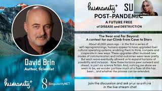 David Brin - The Near and Far Beyond - Humanity Plus Post-Pandemic Summit