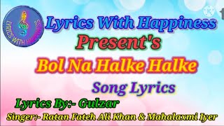 Bol Na Halke Halke Song Lyrics || Jhoom Barabar Jhoom || Abhishek Bachchan & Preity Zinta || Gulzar