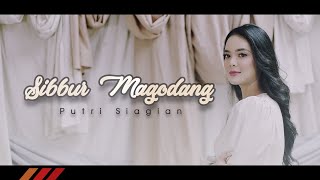 PUTRI SIAGIAN - Sibbur Magodang (Official Music Video)